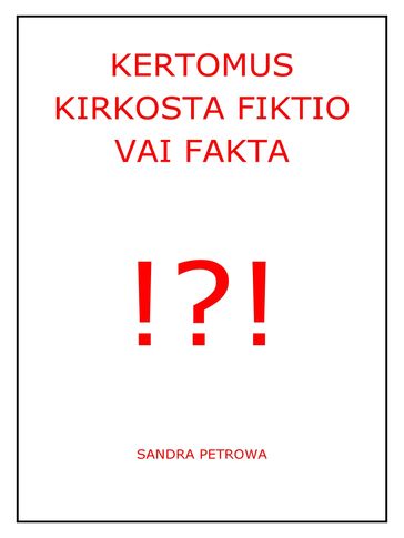 Kertomus kirkosta fiktio vai fakta - Sandra Petrowa