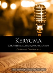 Kerygma: a homilética a serviço do pregador