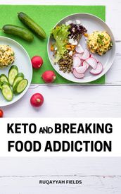 Keto And Breaking Food Addiction