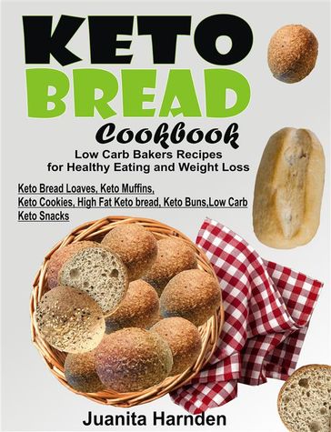 Keto Bread Cookbook - Juanita Harnden