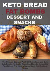 Keto Bread Fat Bombs Dessert And Snacks: