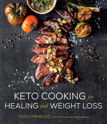 Keto Cooking for Healing and Weight Loss - Vivica Menegaz