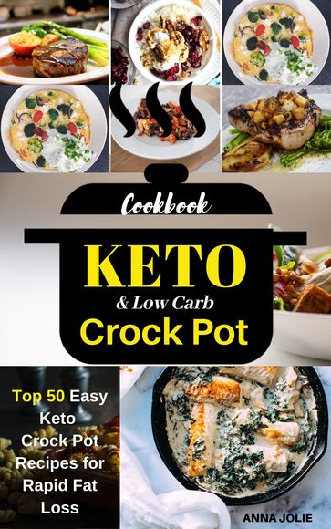 Keto Crock Pot cookbook - Anna Jolie