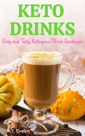 Keto Drinks - A.Y. Evelyn