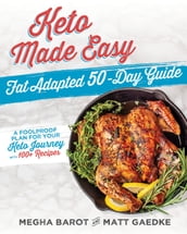 Keto Made Easy: Fat Adapted 50-Day Guide