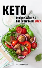 Keto Recipes After 50 For Every Meal 2023