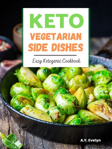 Keto Vegetarian Side Dishes - A.Y. Evelyn