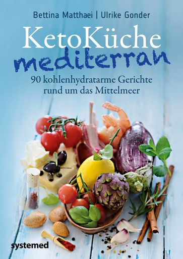 KetoKüche mediterran - Bettina Matthaei - Ulrike Gonder