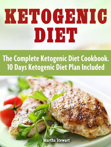 Ketogenic Diet: Delicious Ketogenic Diet Recipes For Weight Loss - Sarah Hill
