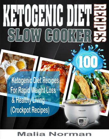 Ketogenic Diet Slow Cooker Recipes - Malia Norman
