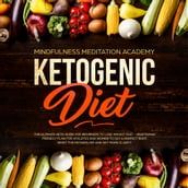 Ketogenic Diet: The Ultimate Keto Guide for Beginners to lose Weight fast Vegetarian Friendly Plan for Athletes and Women to get a Perfect Body, reset the Metabolism and get more clarity