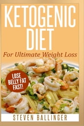 Ketogenic Diet - Ultimate Weight Loss  Lose Belly Fat Fast