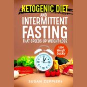 Ketogenic Diet and Intermittent Fasting that Speeds Up Weight loss lose weight quickly