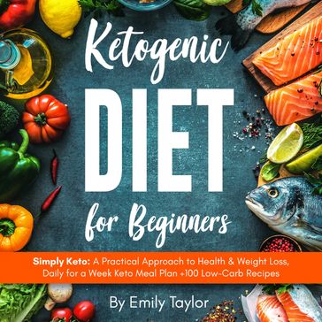 Ketogenic Diet for Beginners - Emily Taylor