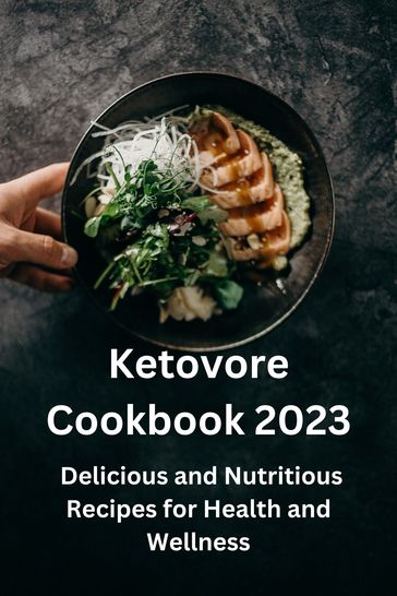 Ketovore Cookbook 2023 - Emmanuel John