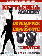 Kettlebell - Développer son explosivité avec le snatch