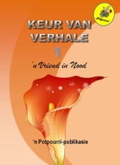 Keur van verhale 1-  n Vriend in Nood