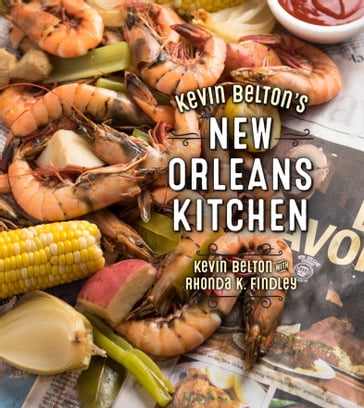 Kevin Belton's New Orleans Kitchen - Kevin Belton - Rhonda K. Findley