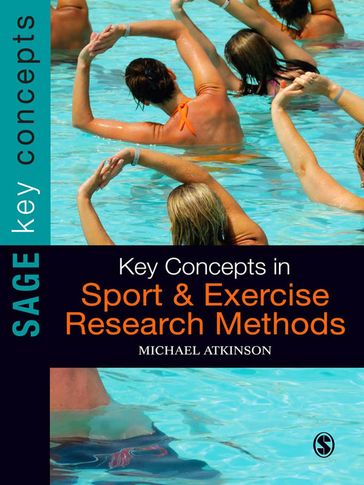 Key Concepts in Sport and Exercise Research Methods - Michael Atkinson