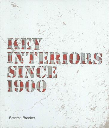 Key Interiors since 1900 - Graeme Brooker