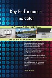 Key Performance Indicator A Complete Guide - 2019 Edition