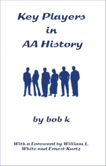 Key Players in AA History - Bob K