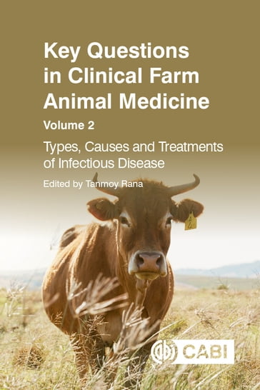 Key Questions in Clinical Farm Animal Medicine, Volume 2 - A Ashwini - B. K. Bhagya - Sabita Behera - Dipanwita Bhattacharya - Banothu Dasmabai - Nourhan Eissa - Lesley Farms - G.K. Chetan Kumar - Lunavat Gopala - Ola H. Harb - Abbas Rabiu Ishaq - Dayanidhi Jena - Anil Kumar - Ankesh Kumar - Praveen Kumar - Archana Mahapatra - Ram Niwas - Sunil Punia - R. Nethra - Pratistha Shrivastava