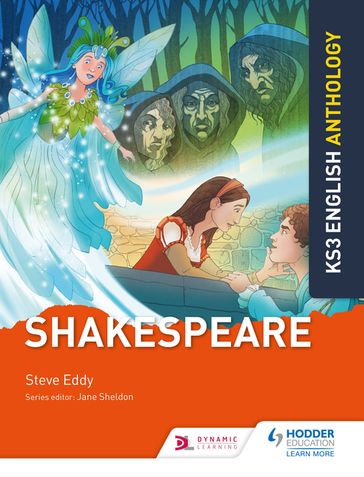 Key Stage 3 English Anthology: Shakespeare - Steve Eddy - JANE SHELDON