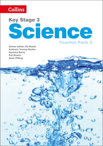 Key Stage 3 Science  Teacher Pack 2 - Ed Walsh - Sunetra Berry - Pat Dower - Anne Pilling - Tracey Baxter