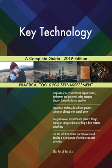 Key Technology A Complete Guide - 2019 Edition - Gerardus Blokdyk
