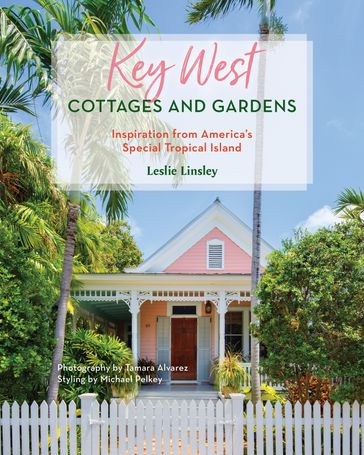 Key West Cottages and Gardens - Leslie Linsley