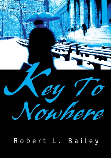 Key to Nowhere - Robert L. Bailey
