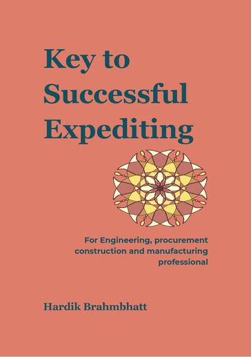 Key to Successful expediting - Hardik Brahmbhatt