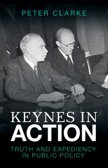 Keynes in Action - Peter Clarke