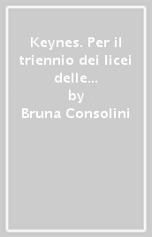 Keynes. Per il triennio dei licei delle scienze umane opzione economico sociale. Con e-book. Con espansione online