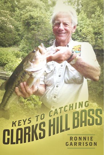 Keys To Catching Clarks Hill Bass - Ronnie Garrison