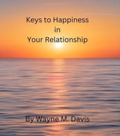 Keys to Happiness in Your Relationship