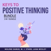 Keys to Positive Thinking Bundle, 3 in 1 Bundle
