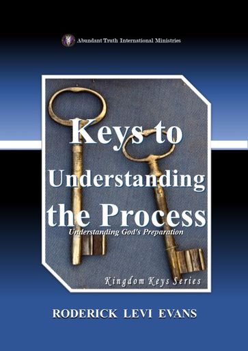 Keys to Understanding the Process: Understanding God's Preparation - Roderick L. Evans
