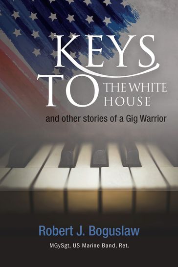 Keys to the White House - Robert Boguslaw