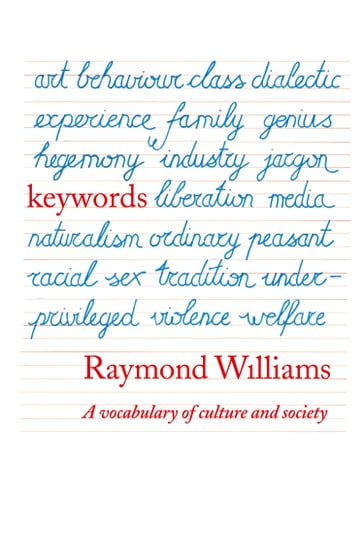 Keywords: A Vocabulary of Culture and Society - Raymond Williams