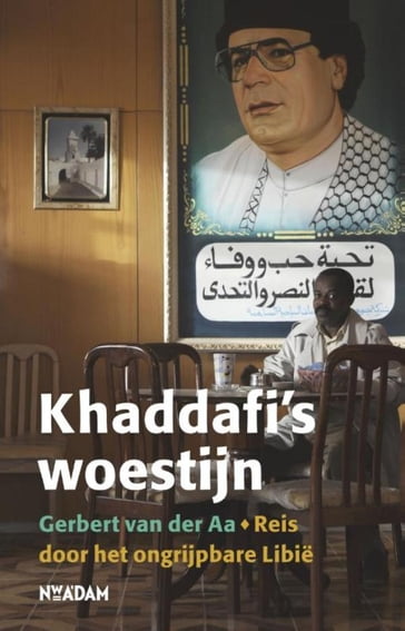 Khaddafi's woestijn - Gerbert van der Aa