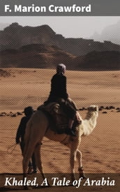 Khaled, A Tale of Arabia