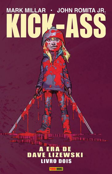 Kick-Ass: A Era de Dave Lizewski vol. 02 - Mark Millar - John Romita Jr