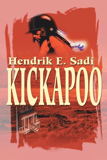 Kickapoo - Hendrik E. Sadi