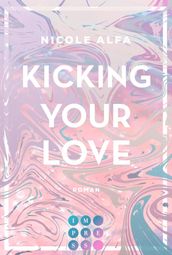 Kicking Your Love (Kiss n Kick 1)