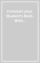 Kickstart plus. Student s Book. With Booster. Per la Scuola media. Con e-book. Con espansione online. Vol. 2