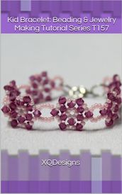 Kid Bracelet: Beading & Jewelry Making Tutorial Series T157