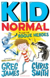 Kid Normal and the Rogue Heroes: Kid Normal 2