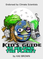 Kid s Guide to Helping the Planet